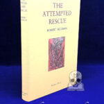 THE ATTEMPTED RESCUE: An autobiography by Robert Aickman with Introduction by Jeremy Dyson - Hardcover Edition limited to 350 Copies