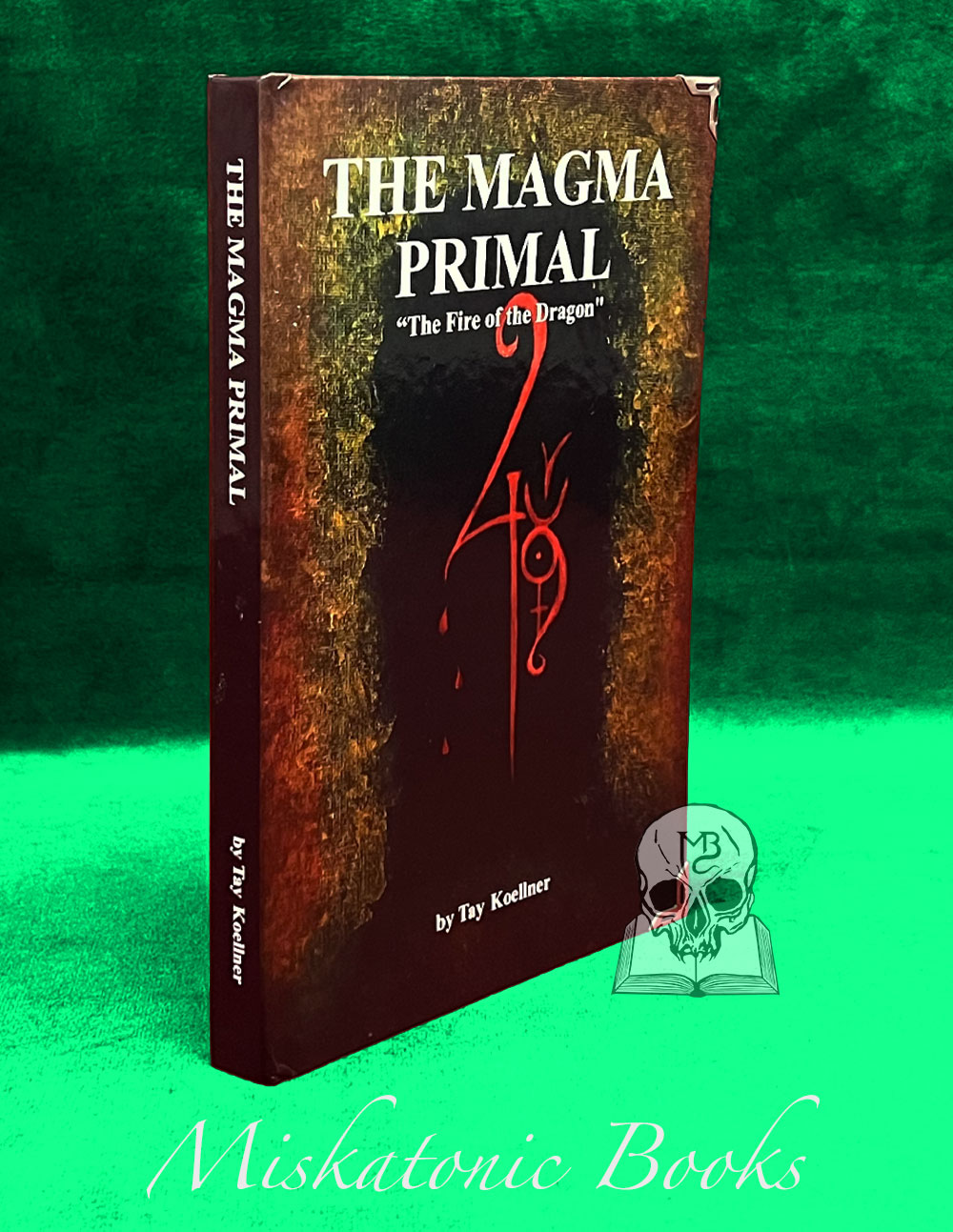 THE MAGMA PRIMAL: The Fire of the Dragon by Tay Koellner - Limited Edition Hardcover with Altar Cloth