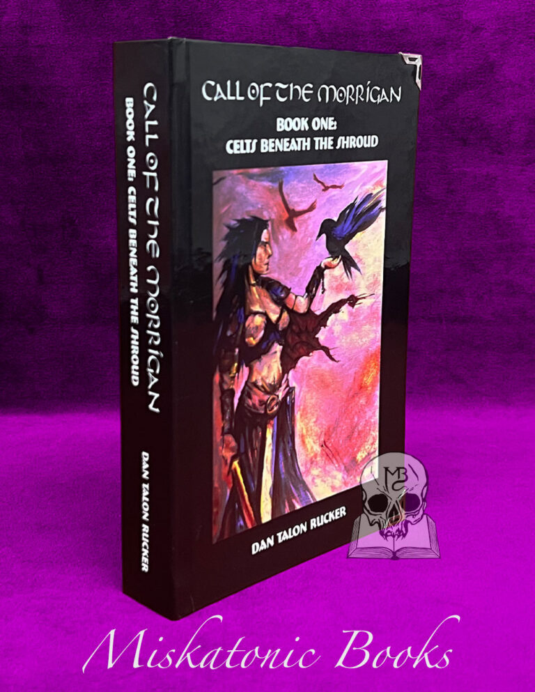 CALL OF THE MORRIGAN : Celts Beneath the Shroud by Dan Talon Rucker - Limited Edition Hardcover with Altar Cloth