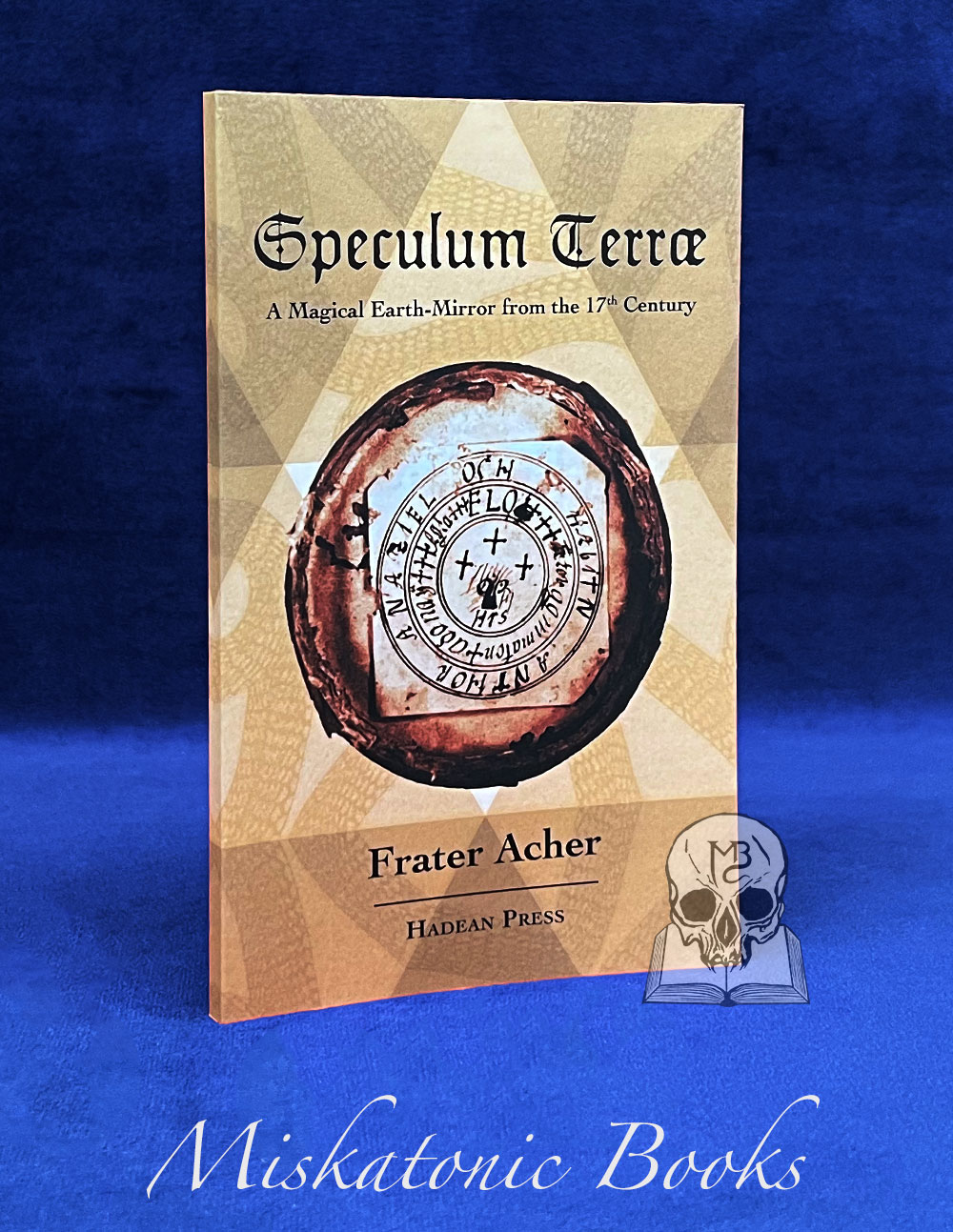 SPECULUM TERRÆ: A Magical Earth-Mirror from the 17th Century by Frater Acher - Paperback Edition