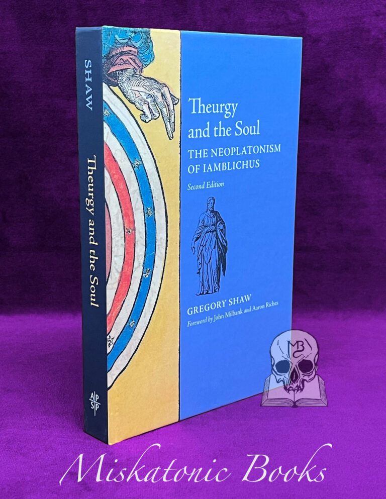 THEURGY AND THE SOUL: The Neoplatonism of Iamblichus by Gregory Shaw - Hardcover Edition