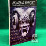 ACAUSAL SORCERY: The Black Flame and Sinister Alchemy by Typhon Draconis (Limited Edition Hardcover)
