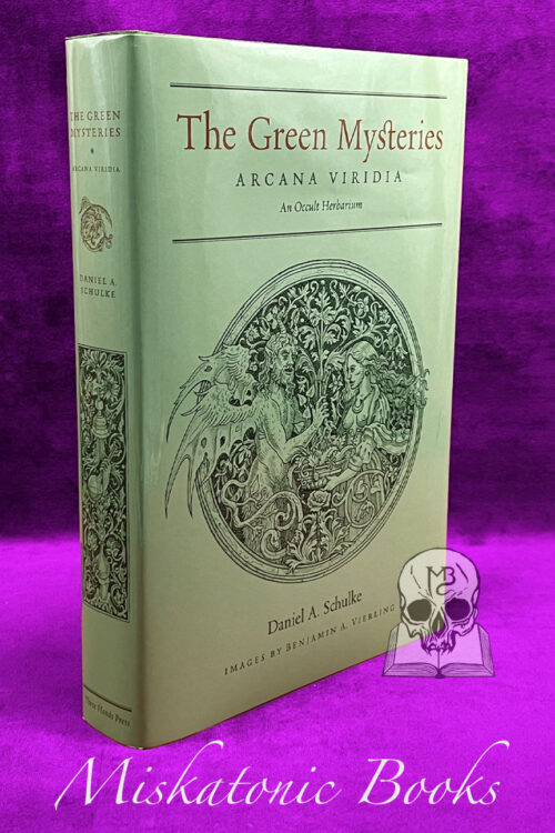 THE GREEN MYSTERIES Arcana Viridia: An Occult Herbarium by Daniel A. Schulke - Limited Edition Hardcover