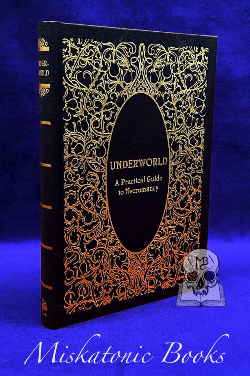 UNDERWORLD: A Practical Guide to Necromancy by Sepulcher Society forward by Tomas Vincente - Limited Edition 2nd Edition Hardcover