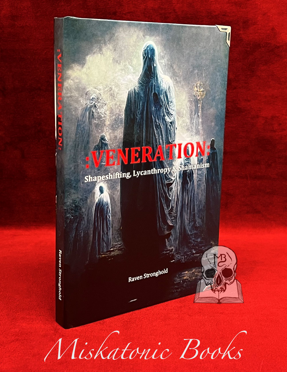 VENERATION vol 3: Shapeshifting, Lycanthropy & Shamanism by Dr. Raven Stronghold (Limited Edition Hardcover)