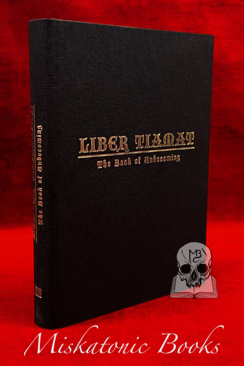 LIBER TIAMAT: The Book of Unbecoming by XI/XIII - Limited Edition Hardcover