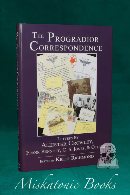 THE PROGRADIOR CORRESPONDENCE, LETTERS by Aleister Crowley, C.S. Jones, & Others, Edited and Introduction by Keith Richmond - Limited Edition Hardcover
