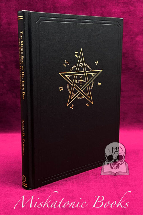 THE MAGIC SEAL OF DR. JOHN DEE: The Sigillum Dei Aemeth by Colin D. Campbell (Limited Edition Hardcover)