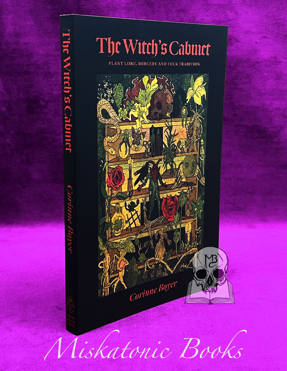 THE WITCH'S CABINET: Plant Lore, Sorcery and Folk Tradition - Trade Paperback