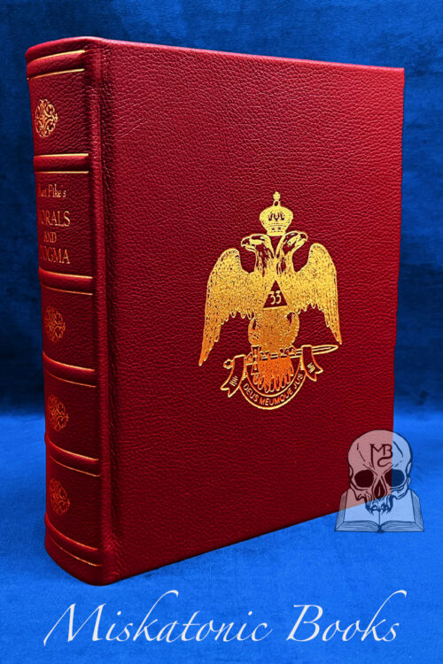 Albert Pikes Morals and Dogma: Annotated Edition (Custom Bound Leather Edition by Arturo de Hoyos 33rd Degree)