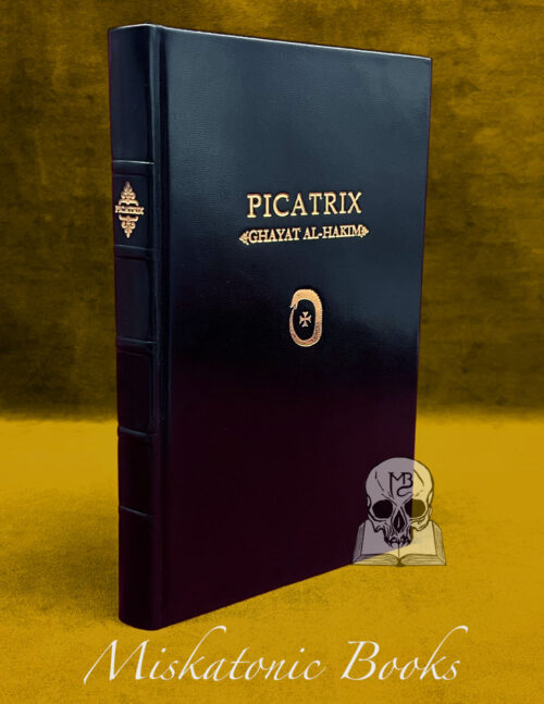 PICATRIX: Ghayat Al-Hakim The Goal of the Wise Translated by Hashem Atallah Vol 1 - Deluxe Leather Bound Limited Edition