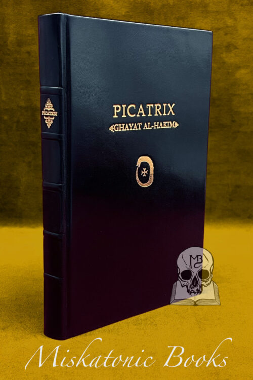 PICATRIX: Ghayat Al-Hakim The Goal of the Wise Translated by Hashem Atallah Vol 1 - Deluxe Leather Bound Limited Edition