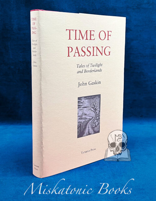 TIME OF PASSING: Tales of Twilight and Borderlands by John Gaskin - Signed Limited Edition Hardcover