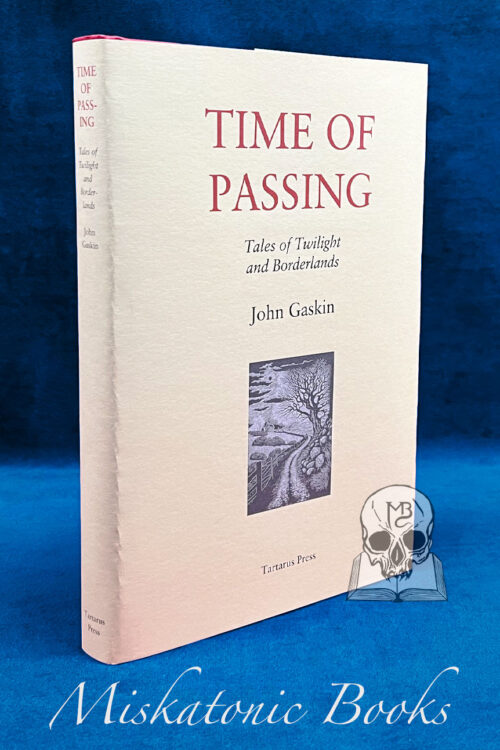 TIME OF PASSING: Tales of Twilight and Borderlands by John Gaskin - Signed Limited Edition Hardcover