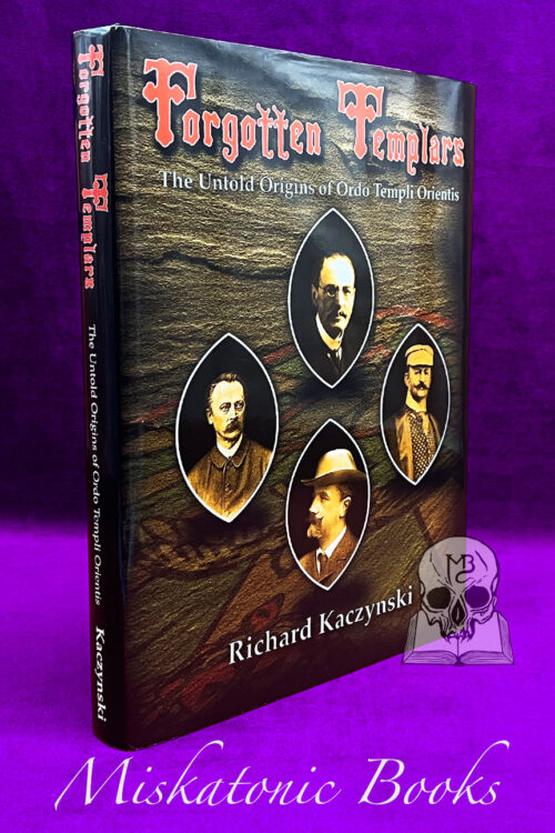 FORGOTTEN TEMPLARS: The Untold Origins of the Ordo Templi Orientis by Richard Kaczynski - Signed First Edition Hardcover