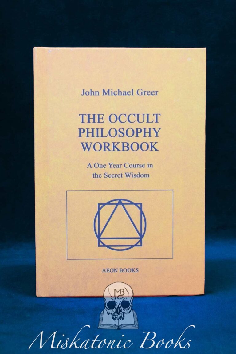 The Occult Philosophy Workbook: A One Year Course in the Secret Wisdom by John Michael Greer - Hardcover Edition
