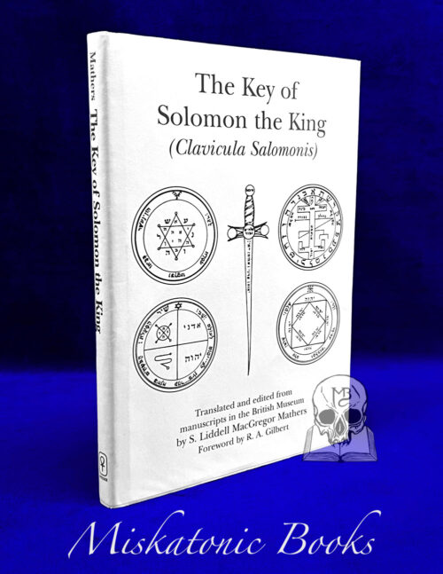 THE KEY OF SOLOMON THE KING (CLAVICULA SALOMONIS) BY S. Liddell MacGregor Mathers with Forward by R.A. Gilbert - Signed First Edition Hardcover