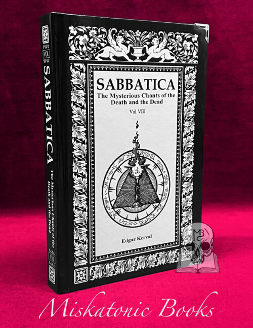 SABBATICA Vol 8: The Mysterious Chants of the Death and the Dead edited by Edgar Kerval - Limited Edition Hardcover