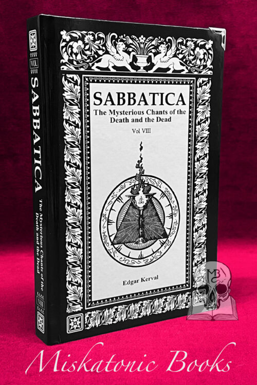 SABBATICA Vol 8: The Mysterious Chants of the Death and the Dead edited by Edgar Kerval - Limited Edition Hardcover