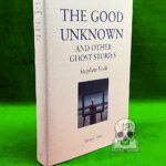 THE GOOD UNKNOWN AND OTHER GHOST STORIES by Stephen Volk - Limited Edition Hardcover