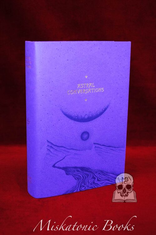 ASTRAL CONVERSATIONS: An Occult Investigation by A Listener - Limited Edition Hardcover