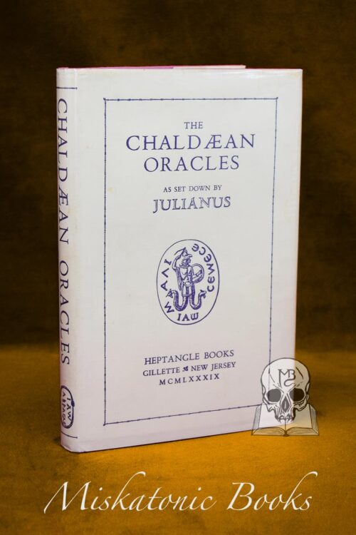 THE CHALDAEAN ORACLES As Set Down By Julianus - Hardcover Edition Published by Heptangle