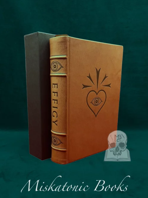 EFFIGY by Martin Duffy (Special Edition Bound in Mahogany Goat in Slipcase 1 of only 27)