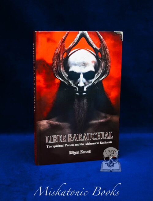 LIBER BARATCHIAL: The Spiritual Poison and the Alchemical Katharsis by Edgar Kerval - Limited Edition Hardcover