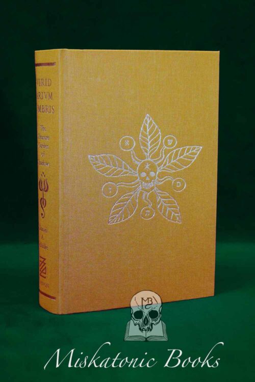 VIRIDARIUM UMBRIS: The Pleasure-Garden of Shadow by Daniel A. Schulke (Arbor Infernis Edition Deluxe Limited Edition with hand drawn talisman)