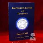 FOUNDATION LETTERS AND TEACHINGS by Brother XII (Edward Arthur Wilson) Limited Edition Hardcover