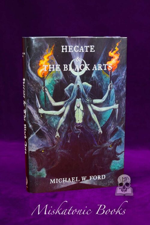 HECATE & THE BLACK ARTS: Liber Necromantia by Michael W. Ford (Limited Edition Hardcover)
