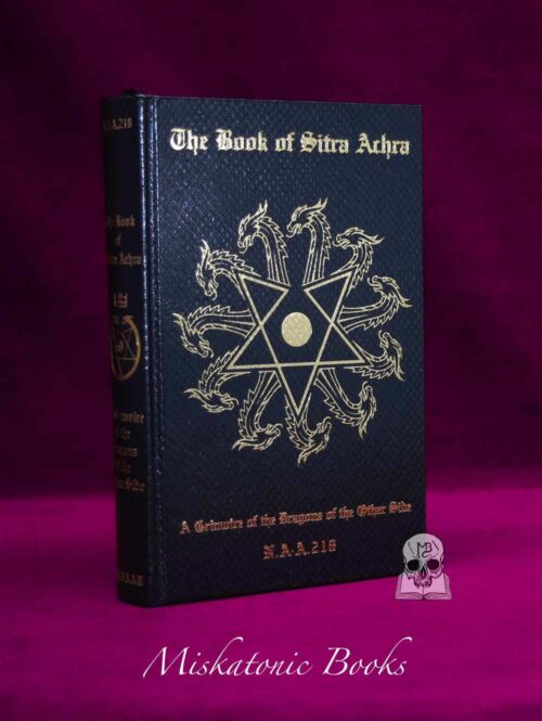 THE BOOK OF SITRA ACHRA: A Grimoire of the Dragons of the Other Side The Second Coming/Azerate Pact Edition by N.A-A.218 - 2nd Limited Edition Hardcover