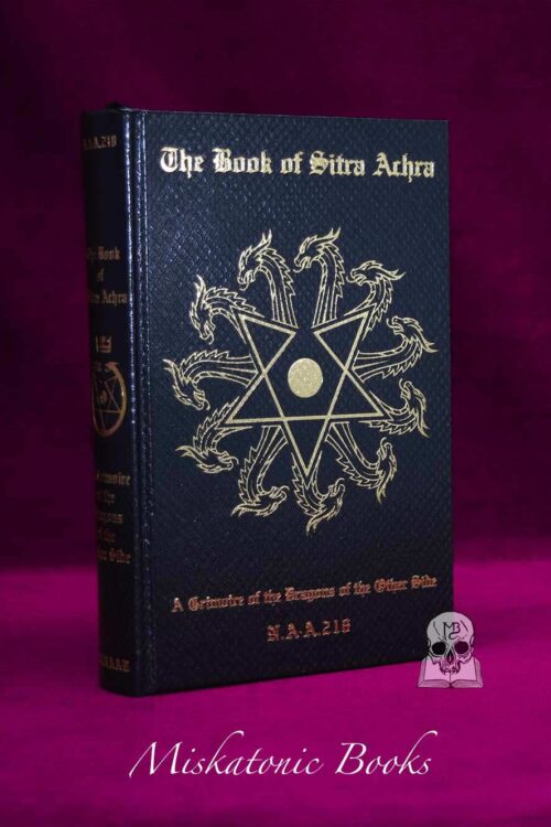 THE BOOK OF SITRA ACHRA: A Grimoire of the Dragons of the Other Side The Second Coming/Azerate Pact Edition by N.A-A.218 - 2nd Limited Edition Hardcover