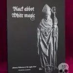BLACK ABBOT · WHITE MAGIC: Johannes Trithemius & The Angelic Mind by Frater Acher (Paperback Edition)