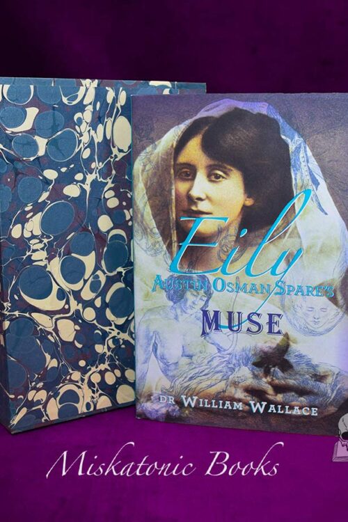 Eily: Austin Spare’s Muse by Dr William Wallace - Deluxe Limited Edition Hardcover in Custom Slipcase