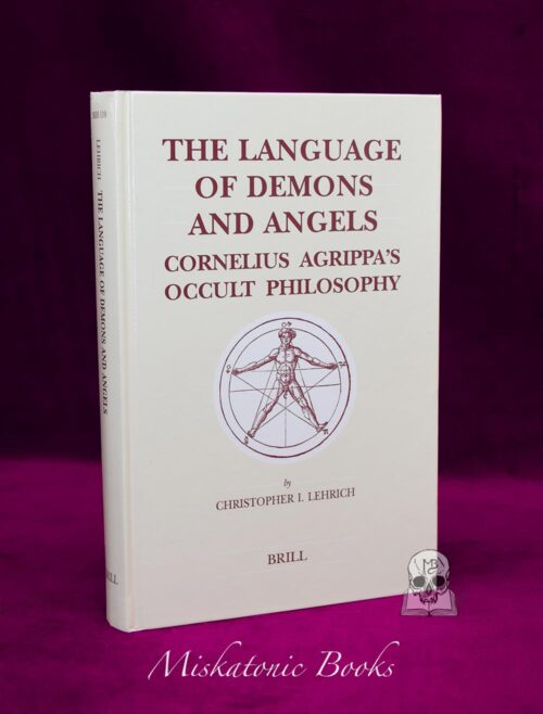THE LANGUAGE OF DEMONS AND ANGELS: Cornelius Agrippa's Occult Philosophy by Christopher I. Lehrich (Brill's Studies in Intellectual History) - Hardcover First Edition