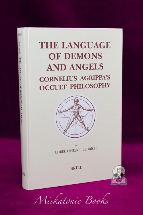 THE LANGUAGE OF DEMONS AND ANGELS: Cornelius Agrippa's Occult Philosophy by Christopher I. Lehrich (Brill's Studies in Intellectual History) - Hardcover First Edition