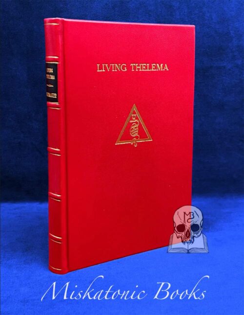 LIVING THELEMA: A Practical Guide to Attainment in Aleister Crowley's System of Magick by David Shoemaker (SIGNED Deluxe Leather Bound Hardcover)