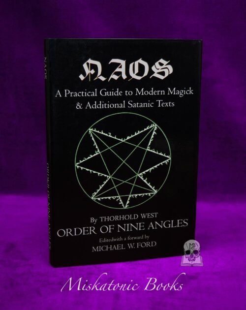 NAOS: A Practical Guide to Modern Magick & Additional Satanic Text by Thorhold West - Hardcover Edition