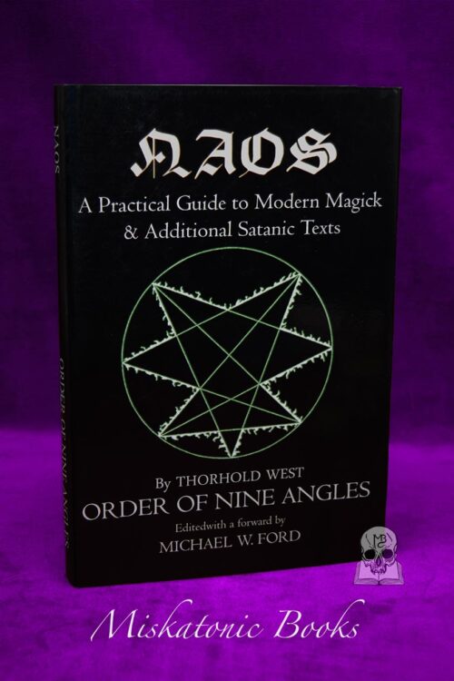 NAOS: A Practical Guide to Modern Magick & Additional Satanic Text by Thorhold West - Hardcover Edition