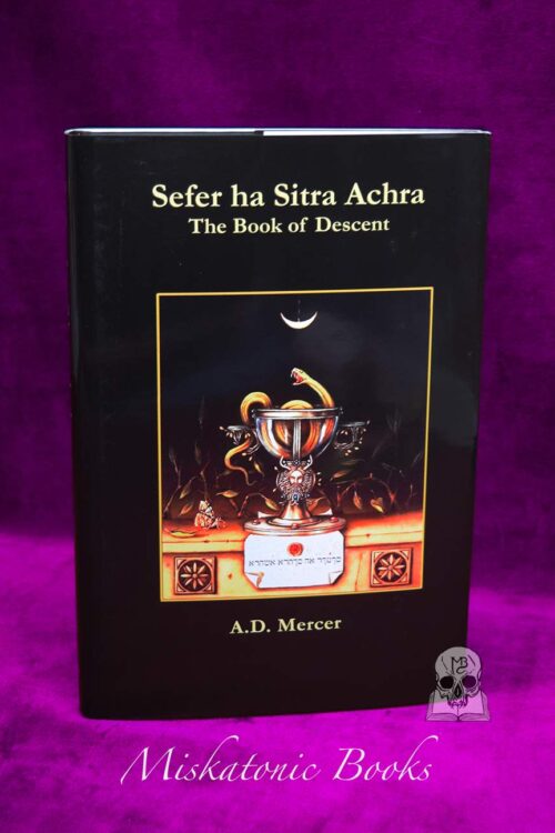 SEFER HA SITRA ACHRA: The Book of Descent by A.D. Mercer - Limited Edition Hardcover
