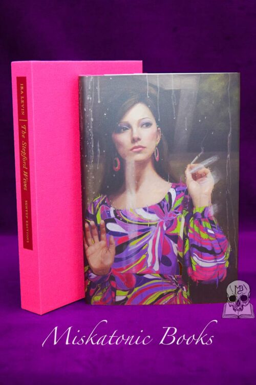 THE STEPFORD WIVES by Ira Levin - Signed Limited Artist Edition in Custom Slipcase