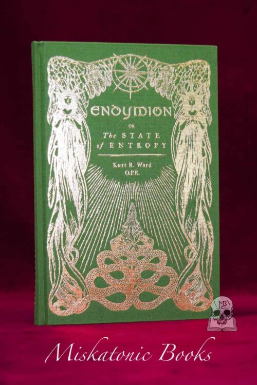 Endymion or The State of Entropy: A Lyrical Drama by Kurt R. Ward - Signed Limited Edition Hardcover