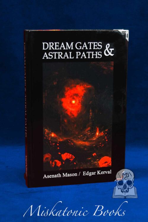 DREAM GATES & ASTRAL PATHS by Asenath Mason and Edgar Kerval - Limited Edition Hardcover