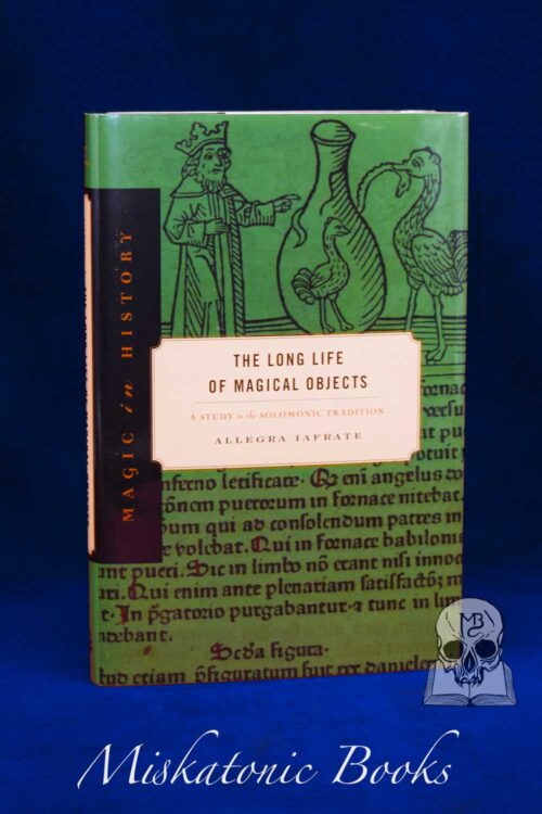 The Long Life of Magical Objects: A Study in the Solomonic Tradition -  Hardcover First Edition (Magic in History)