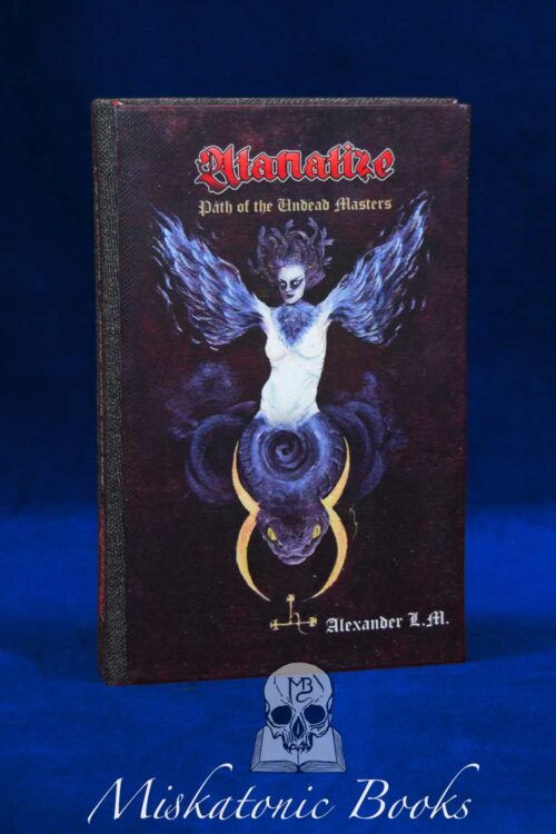 ATANATIZE: The Path of the Undead Masters by Alexander L.M. - Hardcover Edition