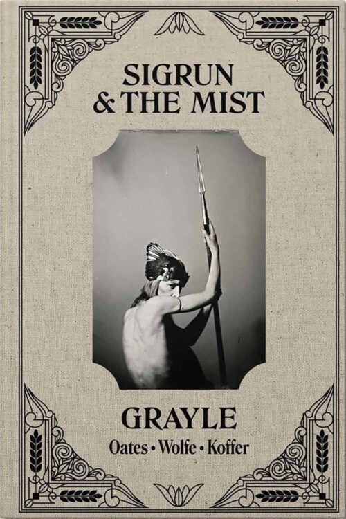 SIGRUN & THE MIST by Jack Grayle, with Commentary by Shani Oates - Limited Edition Hardcover
