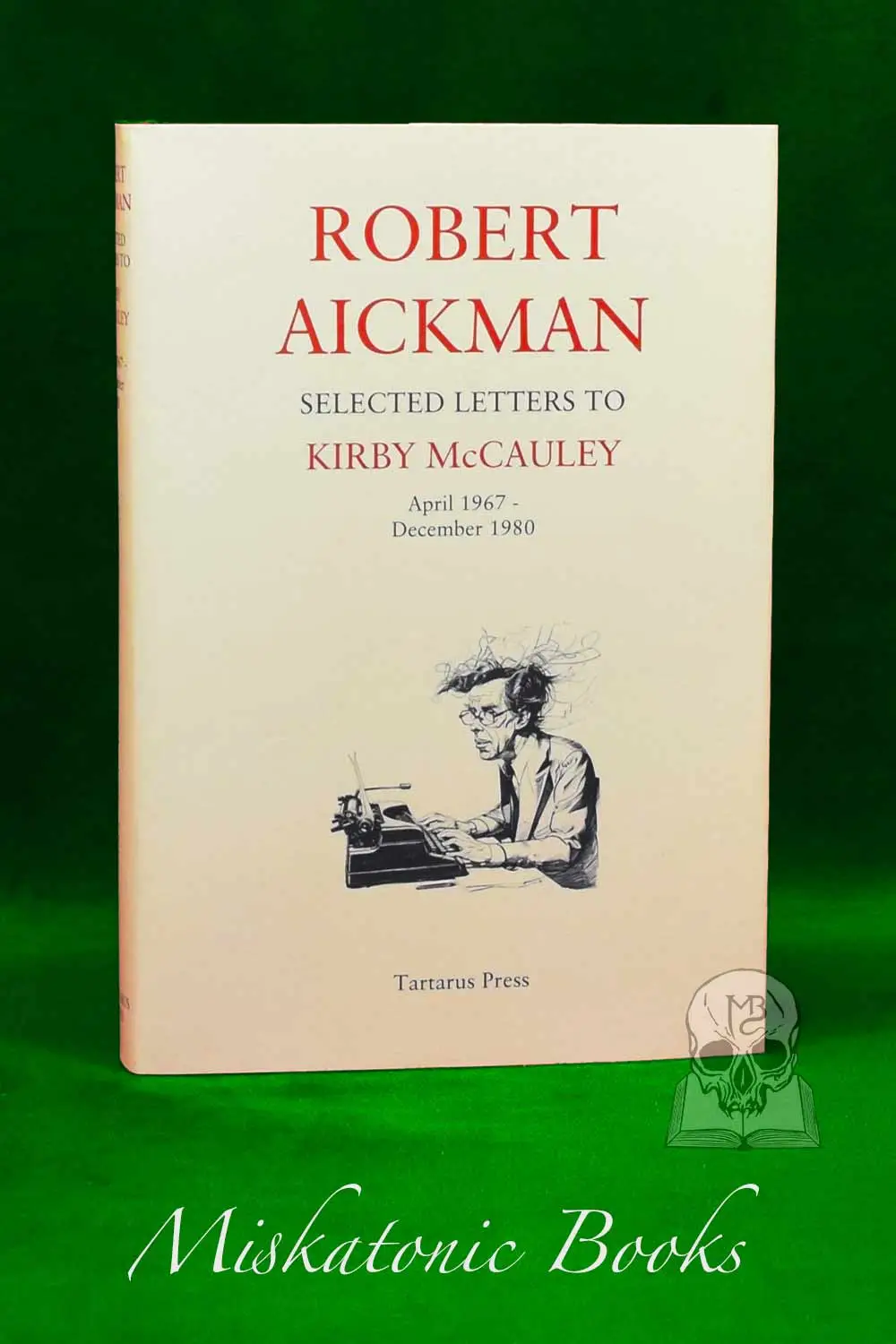 ROBERT AICKMAN  selected letters to  KIRBY McCAULEY  April 1967 - December 1980 - Limited Edition Hardcover