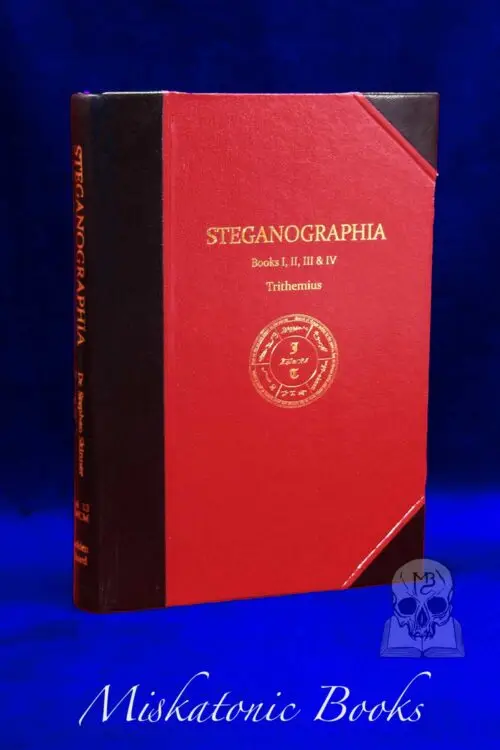 THE STEGANOGRAPHIA BOOKS I-IV by Johannes Trithemius, Abbot of Spanheim Translated, Edited and Introduced by Dr Stephen Skinner & Daniel Clark (Deluxe Leather Bound Limited Edition)