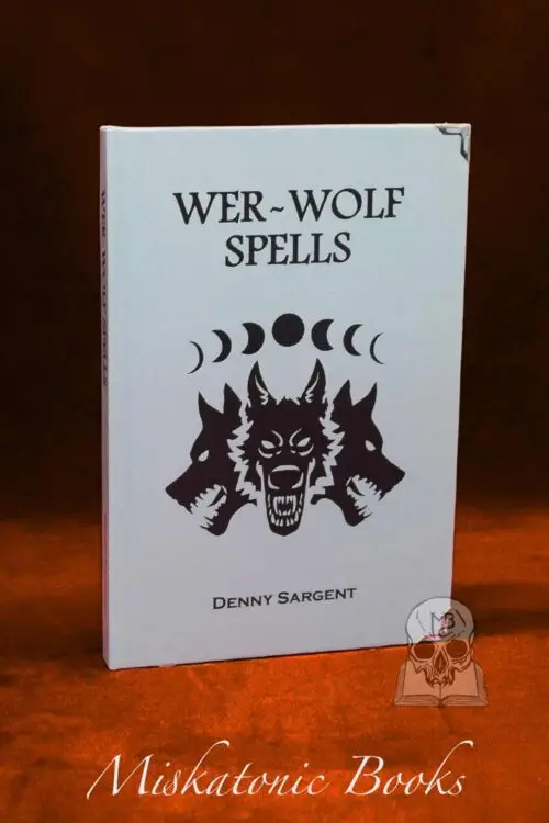 WER-WOLF SPELLS by Denny Sargent (Aka Fr. Aion 131) - Limited Edition Hardcover